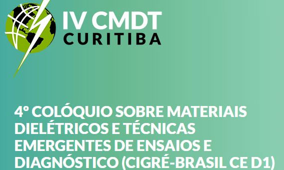 IV CMDT – Colóquio sobre Materiais Dielétricos e Técnicas Emergentes de Ensaios e Diagnóstico